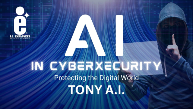 Tony A.I.: The Expert AI Employee Revolutionizing Cybersecurity to Outsmart AI Hackers